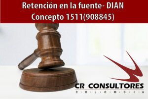 Retención en la fuente- DIAN Concepto 1511(908845)