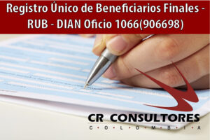 Registro Único de Beneficiarios Finales – RUB – DIAN Oficio 1066(906698)