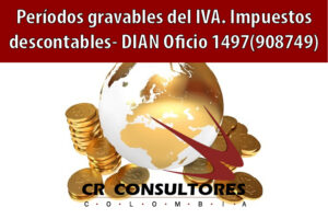 Períodos gravables del IVA. Impuestos descontables- DIAN Oficio 1497(908749)