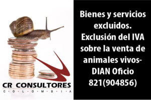 Bienes y servicios excluidos. Exclusión del IVA sobre la venta de animales vivos- DIAN Oficio 821(904856)