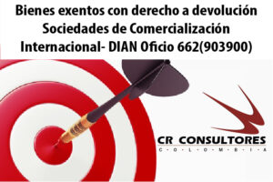 Bienes exentos con derecho a devolución Sociedades de Comercialización Internacional- DIAN Oficio 662(903900)