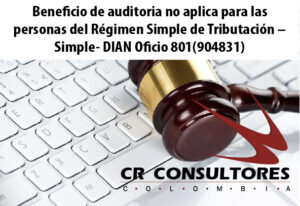 Beneficio de auditoria no aplica para las personas del Régimen Simple de Tributación – Simple- DIAN Oficio 801(904831)