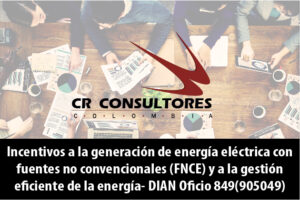 Incentivos a la generación de energía eléctrica con fuentes no convencionales (FNCE) y a la gestión eficiente de la energía- DIAN Oficio 849(905049)