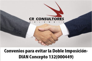 Convenios para evitar la Doble Imposición- DIAN Concepto 132(000449)