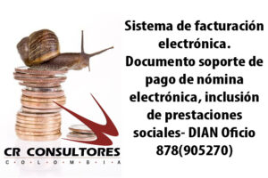 Sistema de facturación electrónica. Documento soporte de pago de nómina electrónica, inclusión de prestaciones sociales- DIAN Oficio 878(905270)