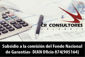 Subsidio a la comisión del Fondo Nacional de Garantías- DIAN Oficio 874(905164)