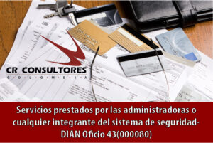 Servicios prestados por las administradoras o cualquier integrante del sistema de seguridad- DIAN Oficio 43(000080)