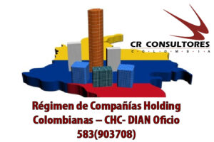 Régimen de Compañías Holding Colombianas – CHC- DIAN Oficio 583(903708)