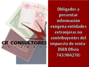 Obligados a presentar información exógena entidades extranjeras no contribuyentes del impuesto de renta- DIAN Oficio 743(904270)