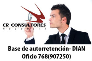 Base de autorretención- DIAN Oficio 768(907250)