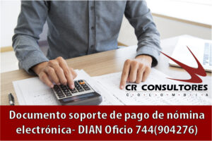 Documento soporte de pago de nómina electrónica- DIAN Oficio 744(904276)