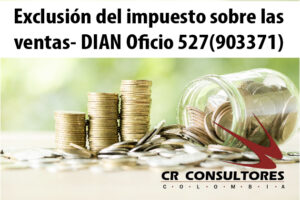 Exclusión del impuesto sobre las ventas- DIAN Oficio 527(903371)