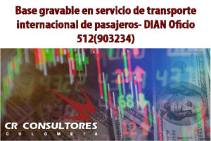 Base gravable en servicio de transporte internacional de pasajeros- DIAN Oficio 512(903234)
