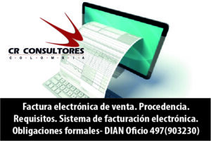 Factura electrónica de venta. Procedencia. Requisitos. Sistema de facturación electrónica. Obligaciones formales- DIAN Oficio 497(903230)
