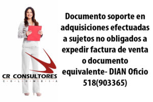 Documento soporte en adquisiciones efectuadas a sujetos no obligados a expedir factura de venta o documento equivalente- DIAN Oficio 518(903365)