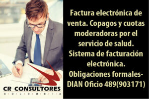 Factura electrónica de venta. Copagos y cuotas moderadoras por el servicio de salud. Sistema de facturación electrónica. Obligaciones formales- DIAN Oficio 489(903171)
