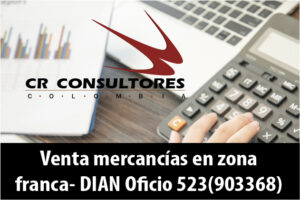 Venta mercancías en zona franca- DIAN Oficio 523(903368)