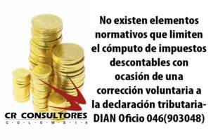 No existen elementos normativos que limiten el cómputo de impuestos descontables con ocasión de una corrección voluntaria a la declaración tributaria- DIAN Oficio 046(903048)