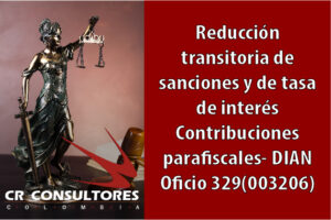Reducción transitoria de sanciones y de tasa de interés Contribuciones parafiscales- DIAN Oficio 329(003206)