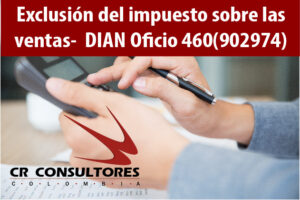 Exclusión del impuesto sobre las ventas-  DIAN Oficio 460(902974)