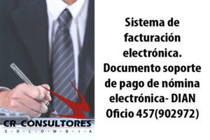 Sistema de facturación electrónica. Documento soporte de pago de nómina electrónica- DIAN Oficio 457(902972)