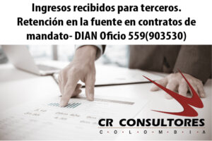 Ingresos recibidos para terceros. Retención en la fuente en contratos de mandato- DIAN Oficio 559(903530)