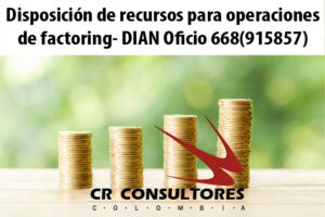 Disposición de recursos para operaciones de factoring- DIAN Oficio 668(915857)