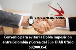 Convenio para evitar la Doble Imposición entre Colombia y Corea del Sur- DIAN Oficio 60(900354)