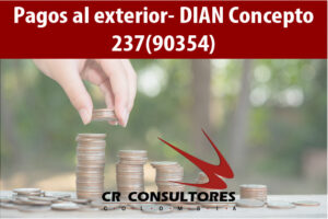 Pagos al exterior- DIAN Concepto 237(90354)