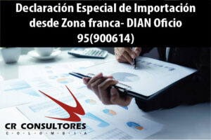 Declaración Especial de Importación desde Zona franca- DIAN Oficio 95(900614)