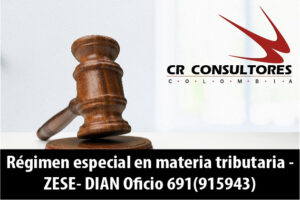Régimen especial en materia tributaria – ZESE- DIAN Oficio 691(915943)