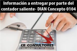 Información a entregar por parte del contador saliente- DIAN Concepto 0104