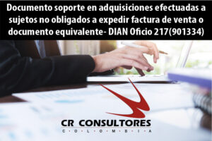 Documento soporte en adquisiciones efectuadas a sujetos no obligados a expedir factura de venta o documento equivalente- DIAN Oficio 217(901334)