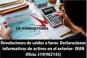 Devoluciones de saldos a favor. Declaraciones informativas de activos en el exterior- DIAN Oficio 319(902143)