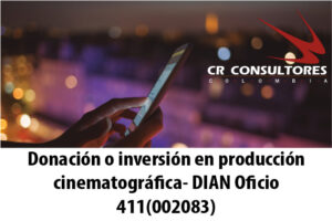 Donación o inversión en producción cinematográfica- DIAN Oficio 411(002083)