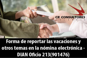 Forma de reportar las vacaciones y otros temas en la nómina electrónica – DIAN Oficio 213(901476)