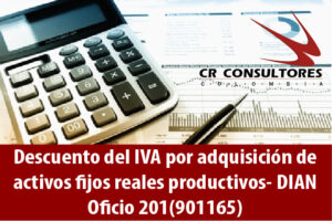 Descuento del IVA por adquisición de activos fijos reales productivos- DIAN Oficio 201(901165)