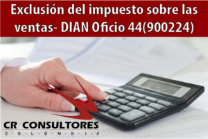 Exclusión del impuesto sobre las ventas- DIAN Oficio 44(900224)