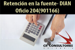Retención en la fuente- DIAN Oficio 204(901166)