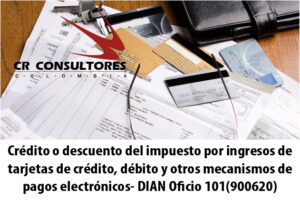 Crédito o descuento del impuesto por ingresos de tarjetas de crédito, débito y otros mecanismos de pagos electrónicos- DIAN Oficio 101(900620)