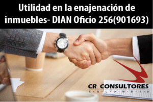 Utilidad en la enajenación de inmuebles- DIAN Oficio 256(901693)