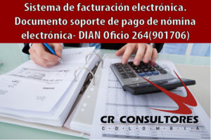 Sistema de facturación electrónica. Documento soporte de pago de nómina electrónica- DIAN Oficio 264(901706)