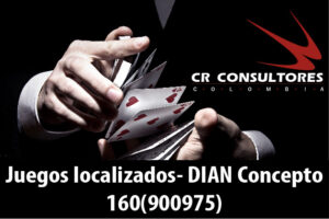 Juegos localizados- DIAN Concepto 160(900975)