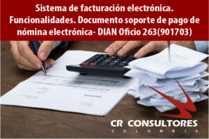 Sistema de facturación electrónica. Funcionalidades. Documento soporte de pago de nómina electrónica- DIAN Oficio 263(901703)