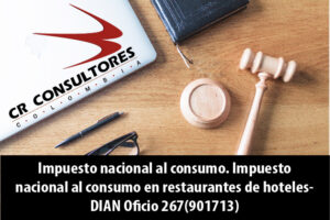 Impuesto nacional al consumo. Impuesto nacional al consumo en restaurantes de hoteles- DIAN Oficio 267(901713)
