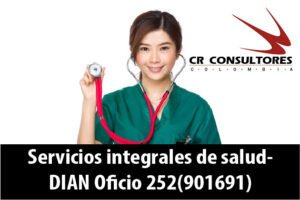 Servicios integrales de salud- DIAN Oficio 252(901691)