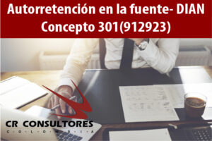 Autorretención en la fuente- DIAN Concepto 301(912923)
