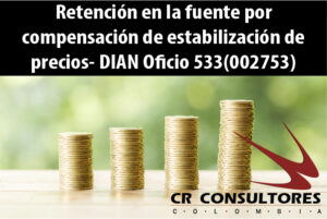 Retención en la fuente por compensación de estabilización de precios- DIAN Oficio 533(002753)
