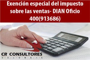 Exención especial del impuesto sobre las ventas- DIAN Oficio 400(913686)