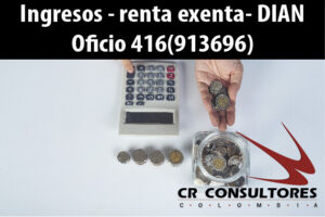 Ingresos – renta exenta- DIAN Oficio 416(913696)